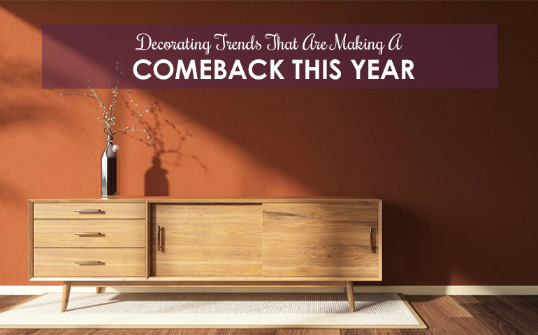 Decorating Trends That Are Making A Comeback This Year